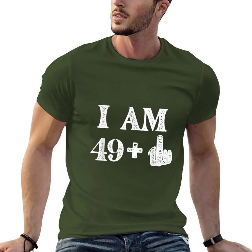 I Am 49 Plus 1 Years Old 50th Birthday 50 Years Old Bday T-Shirt Quick Drying Summer Clothes Plain T Shirts Men