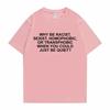Male Blond Hip Hop Trend Tshirts Why Be Racist Frank Tees Ocean Street Style Oversized Men Women Casual Cotton Short Sleeve Top