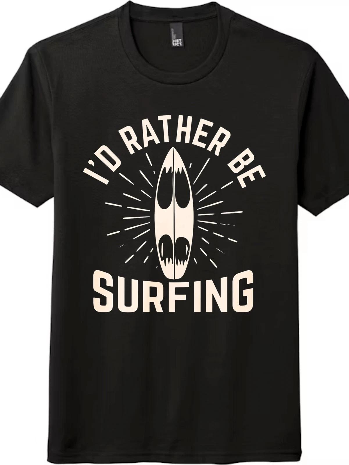 

Surfing Lover Graphic T-Shirt I d Rather Be Surfing Beach Vibes Trendy Tee L