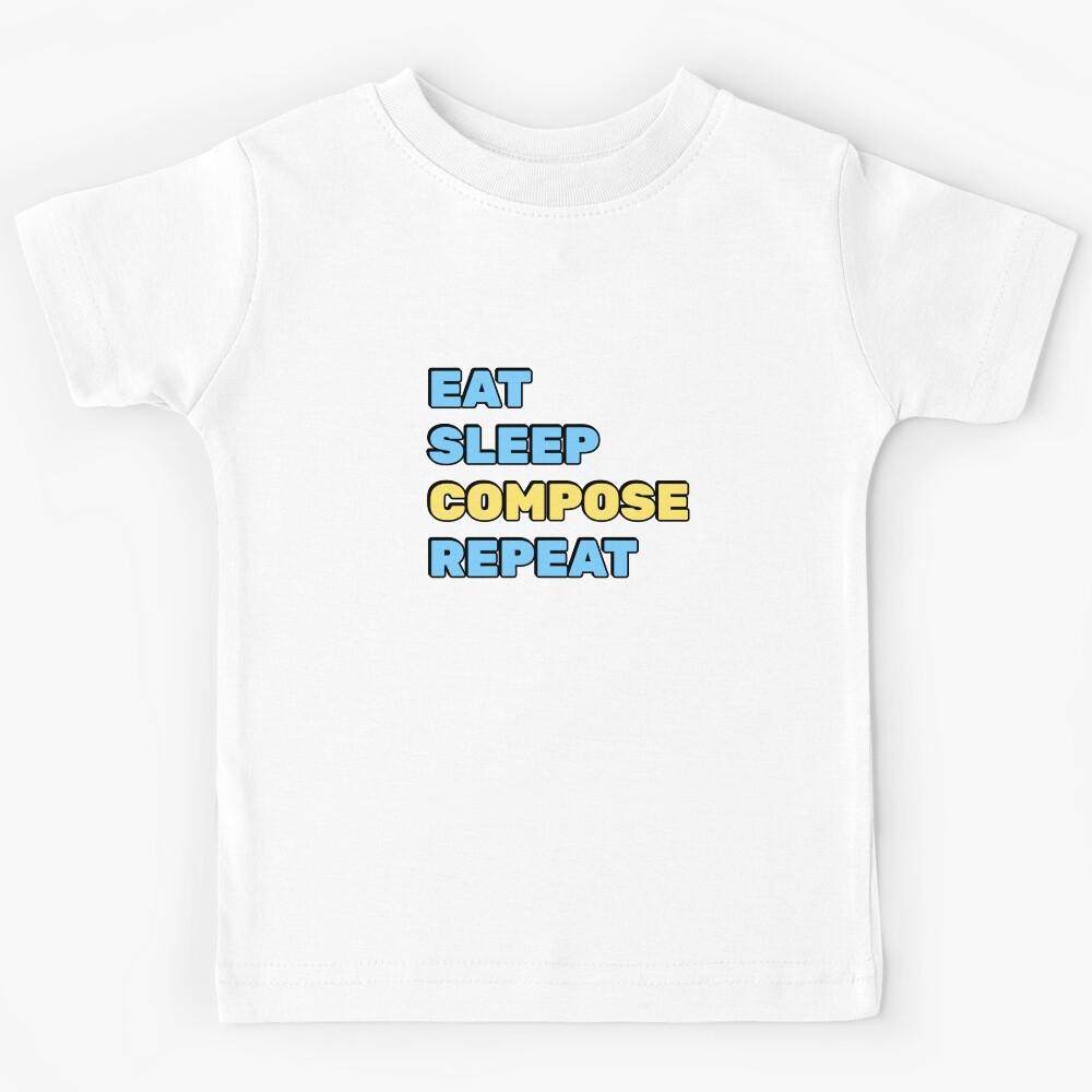 Eat Sleep Compose Repeat - funny composer memes Kids T-Shirt 100