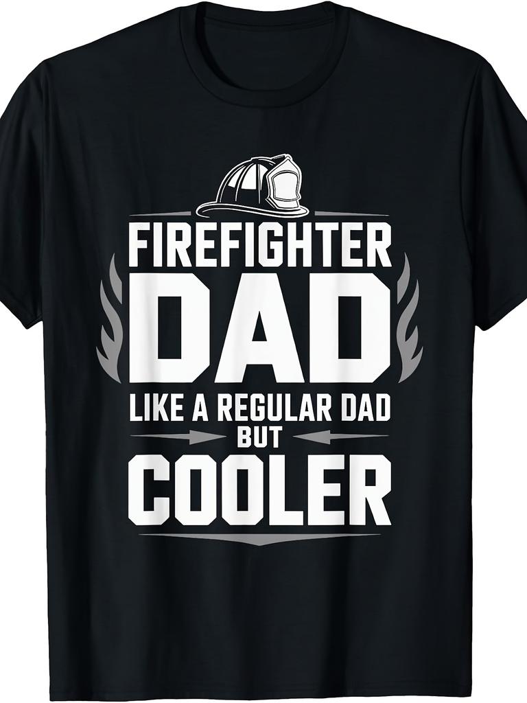 Funny Firefighter Dad, Men's T-Shirt, Firefighter Dad Like A Regular Dad But Cooler Graphic Tee, Father's Day Gift Summer Wear(1)