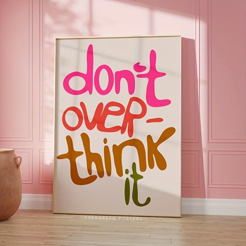 

1pc Unframed Creative Canvas Poster, Don t Over Think It Quote Painting, Prints Canvas Wall Art, Artwork Wall Painting Decor 21X30CMNo Framed
