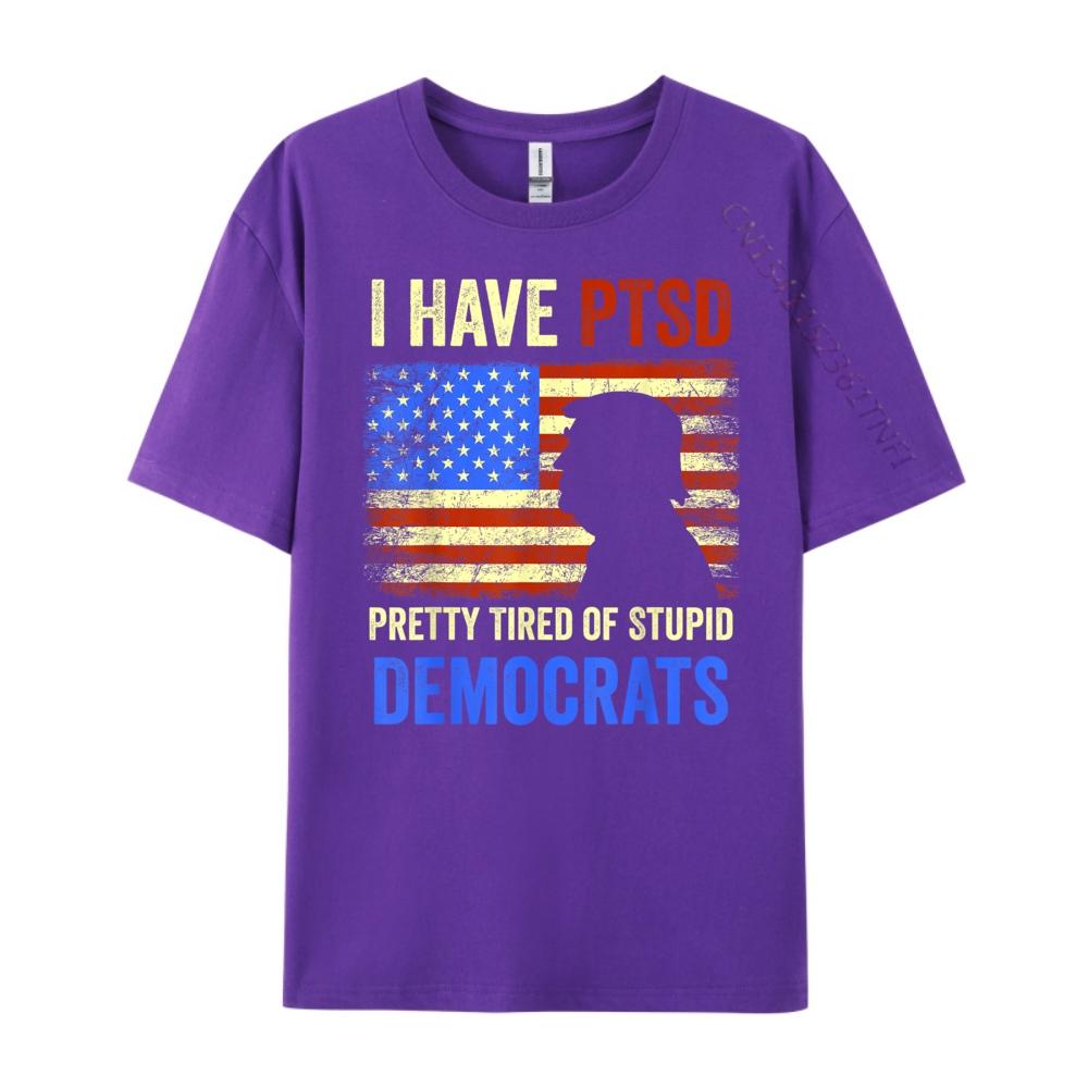 I Have PTSD Pretty Tired of Stupid Democrats Tee 2024 Christian Tshirt Men Camisetas De Hombre T Shirt