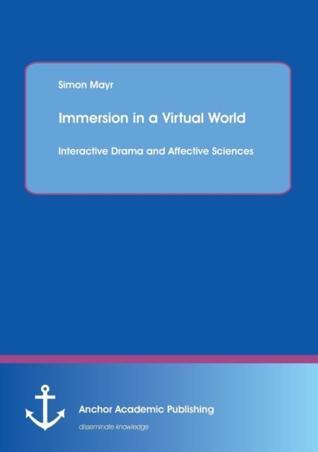 Buch Immersion In a Virtual World : Interactive Drama and Affective Sciences