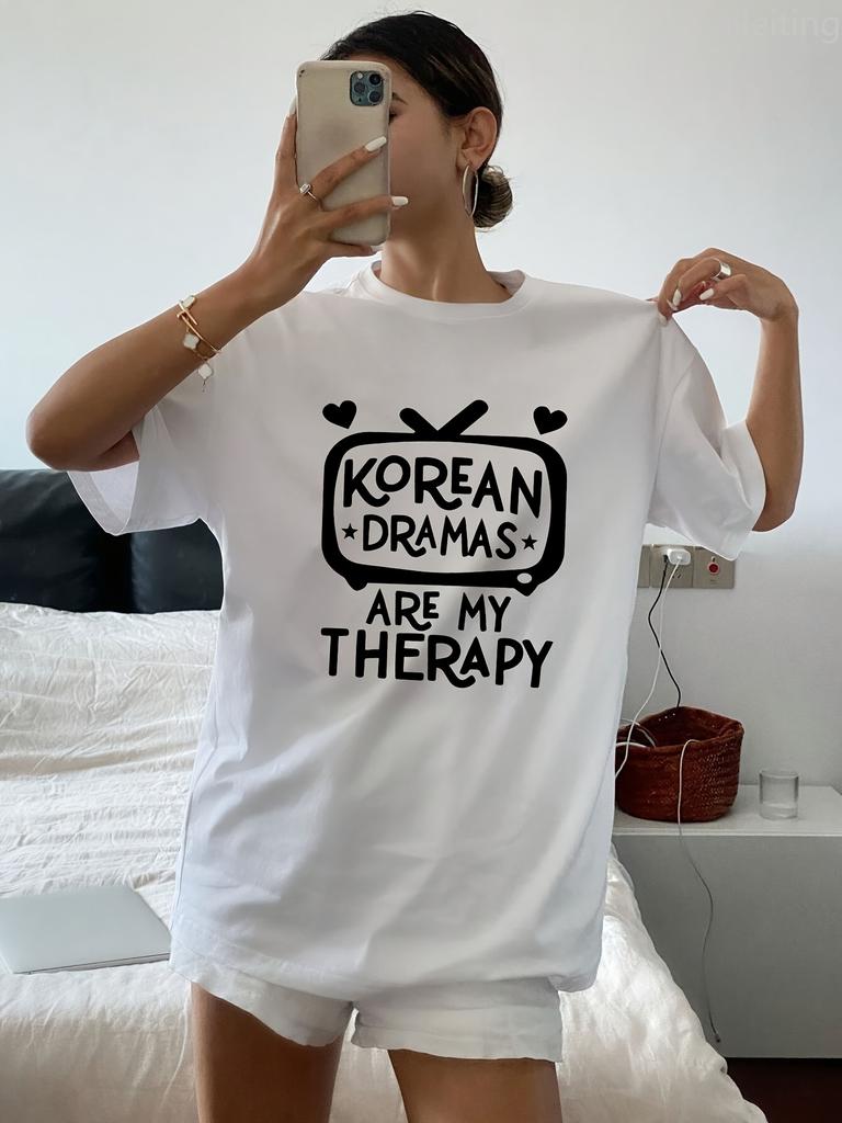 Unisexs Korean Dramas Are My Relax Graphic Tshirt White Sleeve Crew Neck Casual With Summer Short Sleeved Harajuku Streetwear