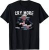 2025/Trump Cry More Funny Inauguration 2025 Political Humor 45 47 T-shirt S-3XL Unisex T-Shirt