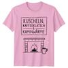 Kuscheln Kaffeeklatsch Kaminwrme TShirt GerUnisex Sayings Cozy Lifestyle