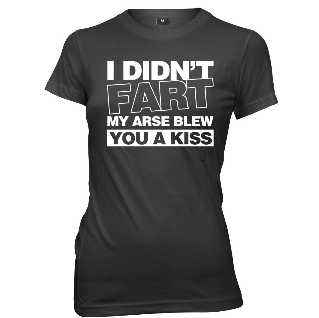 I Didn t Fart My Ar*se Blew You A Kiss Womens Ladies Funny Slogan T-Shirt M