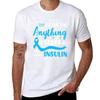 I Can Do Anything Except Make Insulin T Shirt Design Tshirt Casual Holiday Short Sleeve Tee