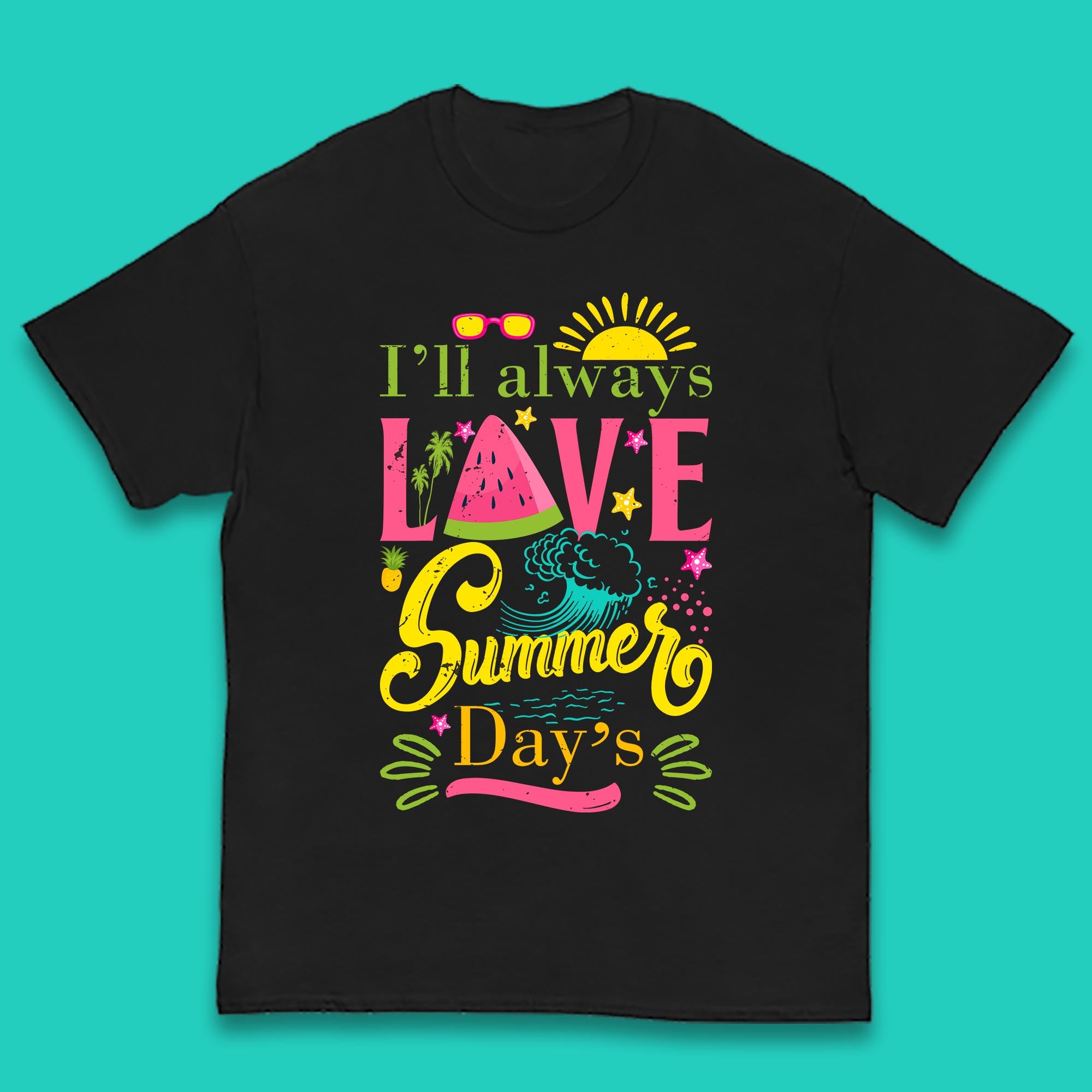 

I ll Always Love Summer Day Summertime Love Summer Day s Beach Kids T Shirt 120