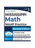 The Mississippi Academic Assessment Program Test Prep : 3rd Grade Math Practice Workbook and Full-length Online Assessments: MAAP Study Guide Book
