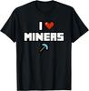 I Love Miners Shirt | I Heart Miners | Mine Funny Gamer T-Shirt