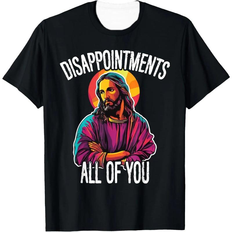 2025 Disappointments All of You Funny Jesus Christian Faith Meme T-Shirt Streetwear High-quality Y2K Men's and Women's T-shirts