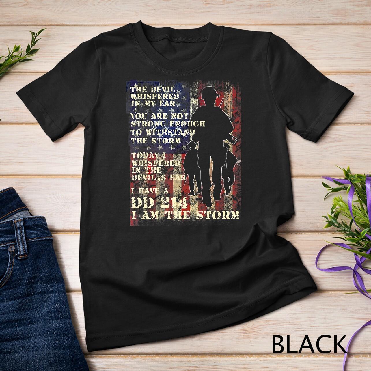 Veteran DD-214 Alumni Armed Forces I Am The Storm T-Shirt Mens Womens Tees Top Unisex T-Shirt Mens Womens Tees Top M