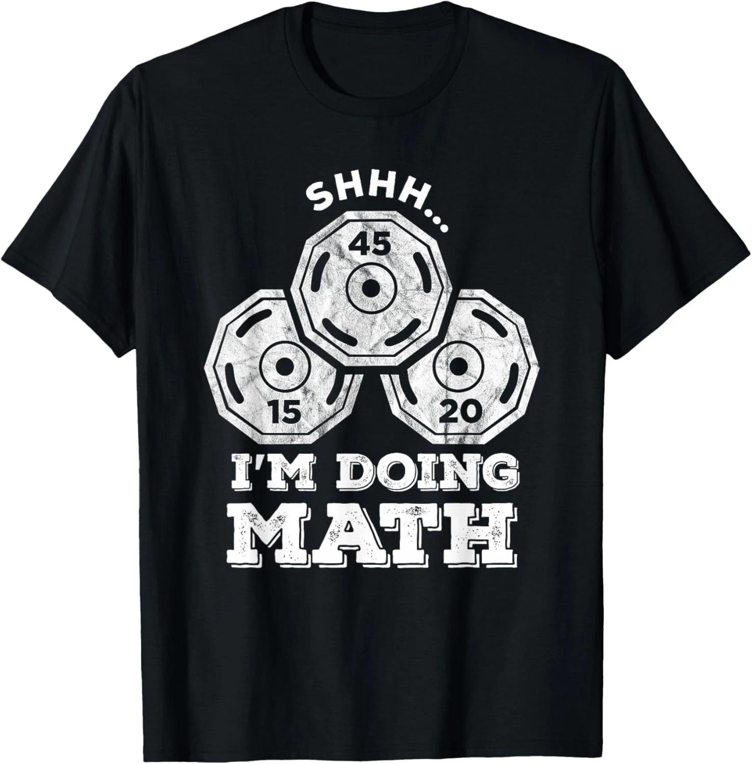 

Shhh I_m Doing Math Funny Weight Lifting Workout Training Gift Unisex T-Shirt 2XL