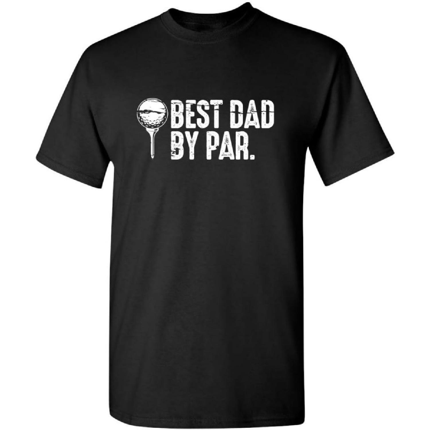 Best Dad by Par Graphic Novelty Sarcastic Funny T Shirt S