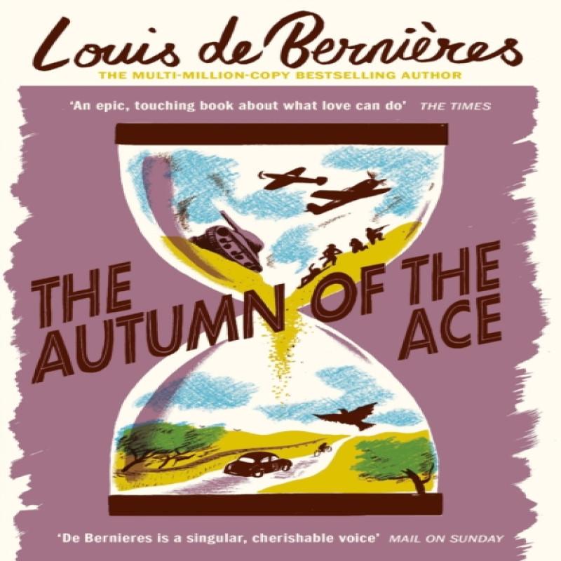 The Autumn of the Ace by Louis de Bernieres Paperback Book 9781529110753