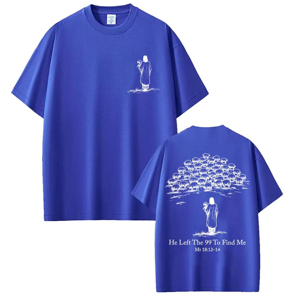 Summer Christian Religious Jesus He Left The 99 To Find Me Is King T-Shirt Unisex Vintage Top Hip Hop Streetwear Oversized Tee