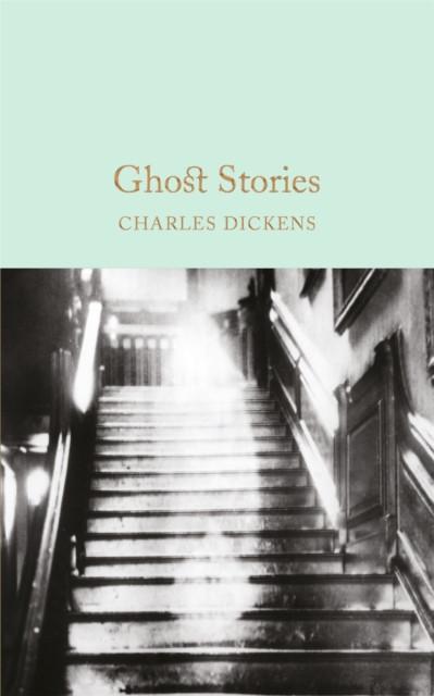 Ghost Stories by Charles Dickens Hardback Book 9781509825400