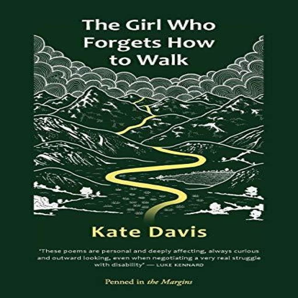 The Girl Who Forgets How to Walk by Kate Davis Paperback Book 9781908058515