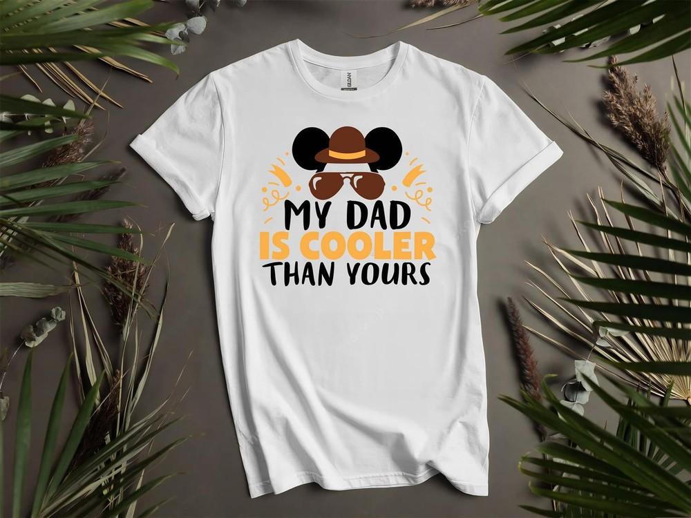 

My Dad Is Cooler Than Yours T-shirt T shirt Men Women Unisex Tshirt L110 4XL