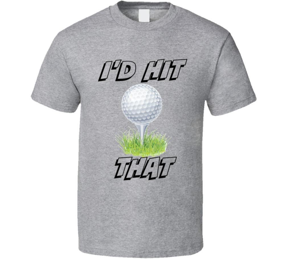 I d Hit That Golf T-Shirt Funny Novelty Gift Sports Clothing New Unisex Golf Tee XXXXL