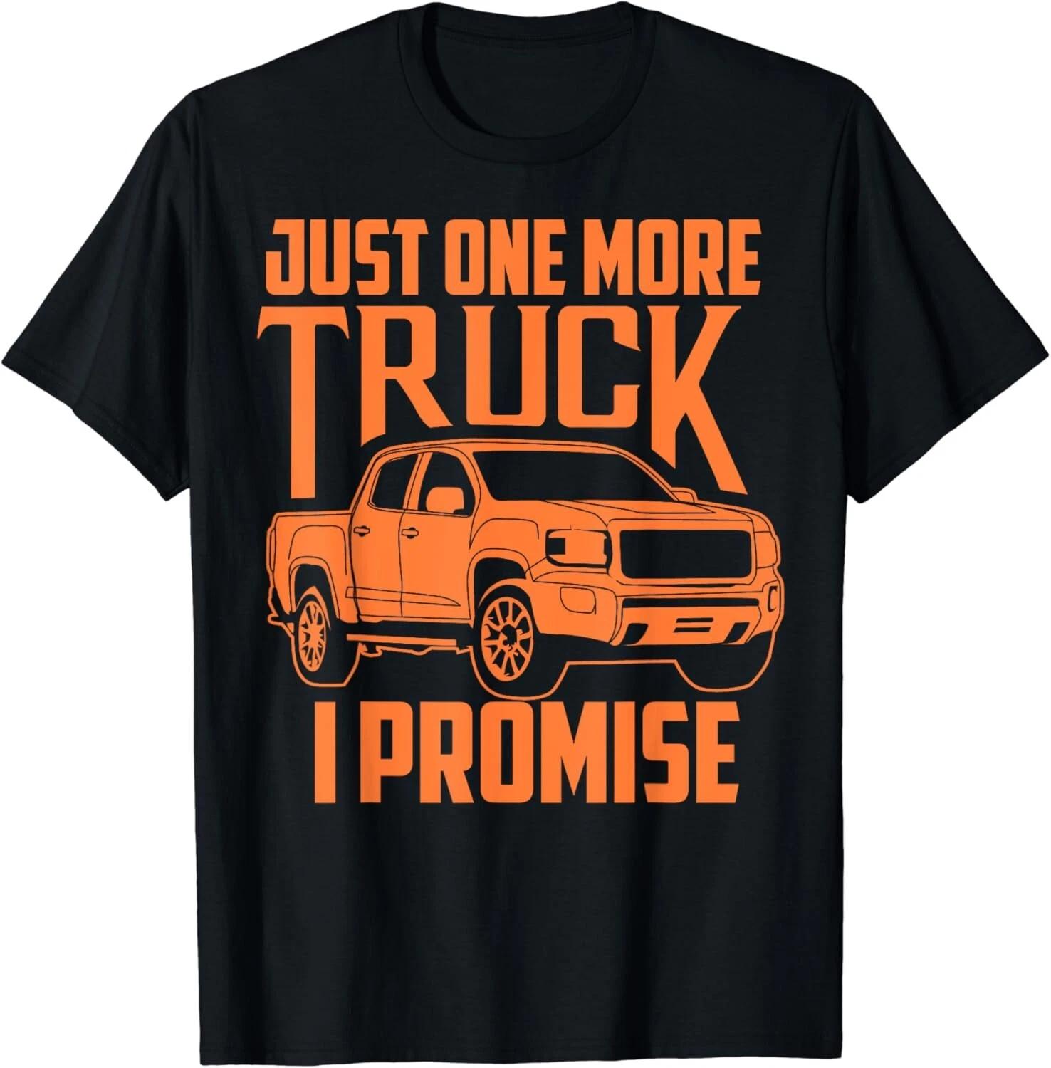 

Cute Trendy Just One More Truck I Promise - Car Gifts Gift Unisex T-Shirt 2XL