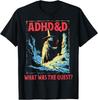 T-shirt ADHD&D Qual è stata la Missione