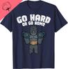 cotton Sport Top Gym Go Hard or Home Workout Motivation Fitness Unisex TShirt Graphic Vintage Classic Funny Short Sleeve Tee