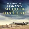Murder of a Recluse by Jeanne M. Dams Hardback Book 9781448317813