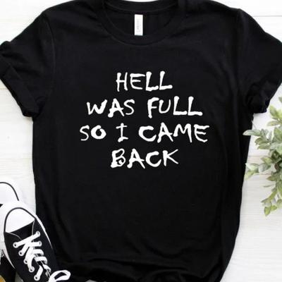HELL WAS FULL So I Came Back Letter Print T Shirt Women Short Sleeve O Neck Loose Tshirt Summer Women Tee Shirt Tops Clothes