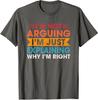 T-shirt Unisexe Drôle « Je ne discute pas, j'explique juste pourquoi j'ai raison »