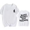 Cotton Make Money Not Friends T-shirts Hip Hop T-shirt Streetwear Summer Men Women Short Sleeve Round Neck Cotton Tees Unisex