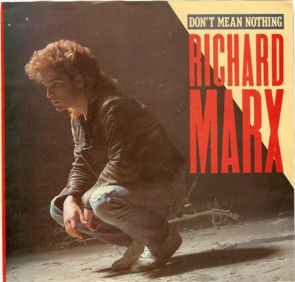 

7inch Record RICHARD MARX - Don t Mean Nothing / The Flame Of L B50079 MANHATTAN 1987 US Pop Used