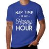 Nap time is my happy hour T-Shirt korean fashion plus sizes customs mens big and tall t shirts