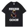 Never Goon Funny Meme Graphic T Shirts Unisex Unisex Clothing High Street Fashion Trendy TShirts Summer Casual Short Sleeve Tees