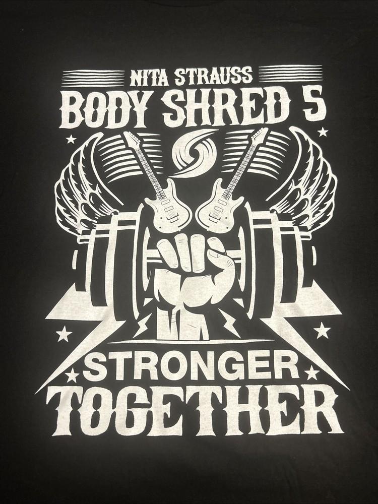 

Body Shred 5 Stronger Together Nita Strauss Shirt Black Unisex S-5XL 1H0382 Unisex T-Shirt S