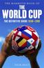 Kniha The Mammoth Book of The World Cup : The Definitive Guide, 1930-2018