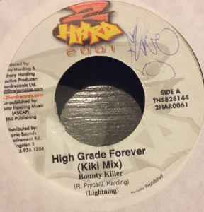 7inch Record BOUNTY KILLER - High Grade Forever 2HAR0061 2 Hard 2001 2001 Jamaica Reggae, Ska & Dub Used