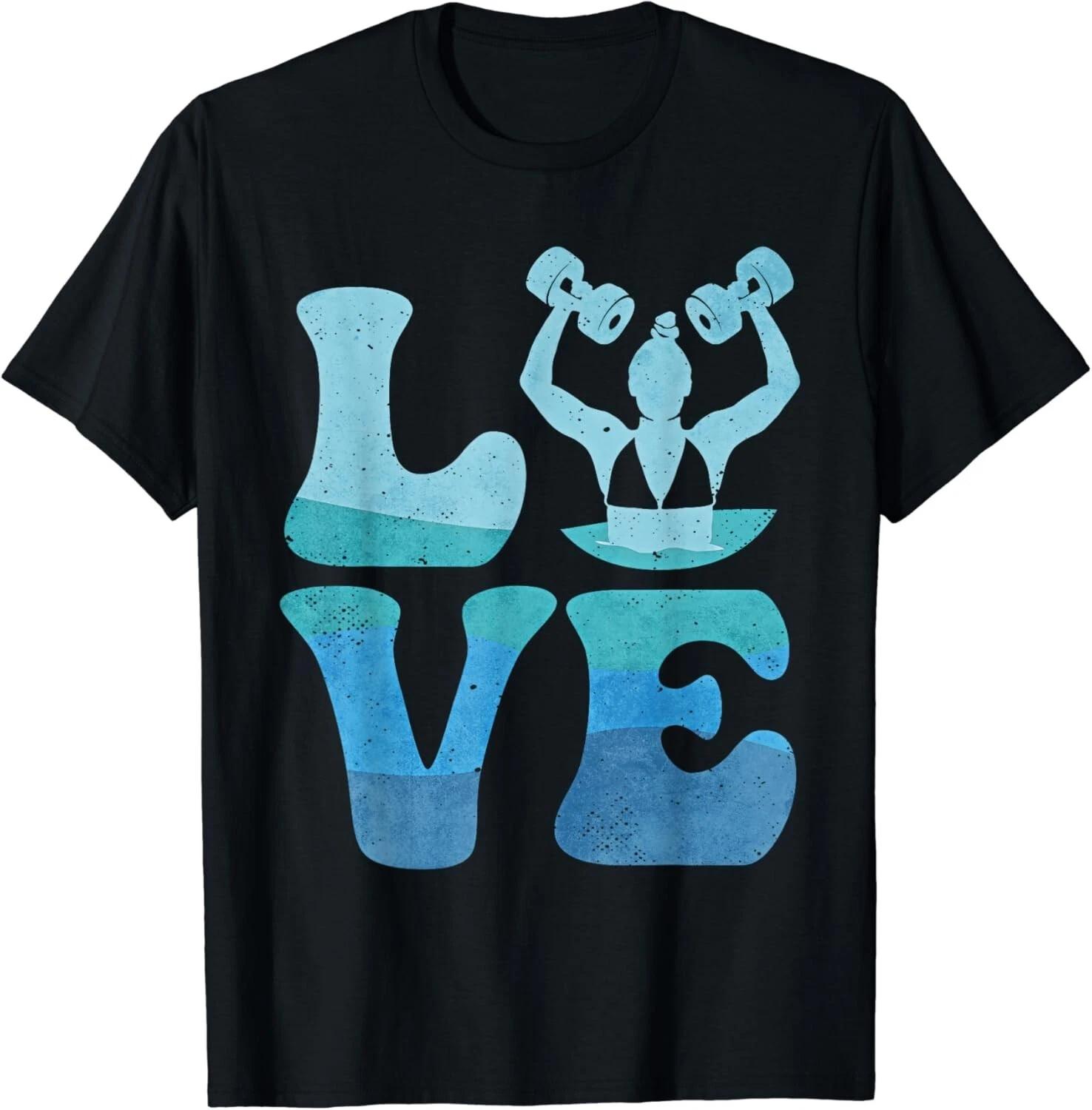 

Aqua Aerobics Water Exercise LOVE Gift Unisex T-Shirt S