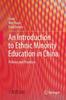 The An Introduction To Ethnic Minority Education In China : Policies and Practices Book
