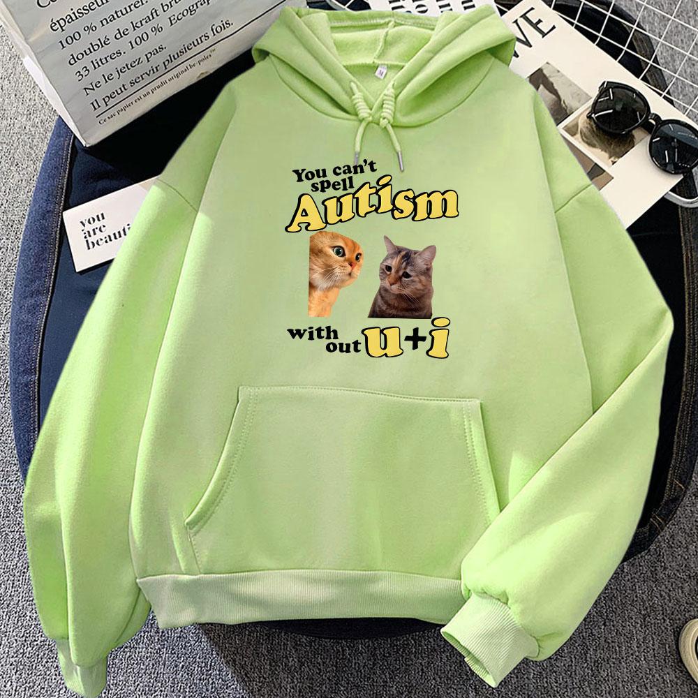 Funny Meme CAT Hoodies You Can't Spell Autism Without U and I Sweatshirts Cartoon Graphic Clothes Casual Women Men Winter Hoodie