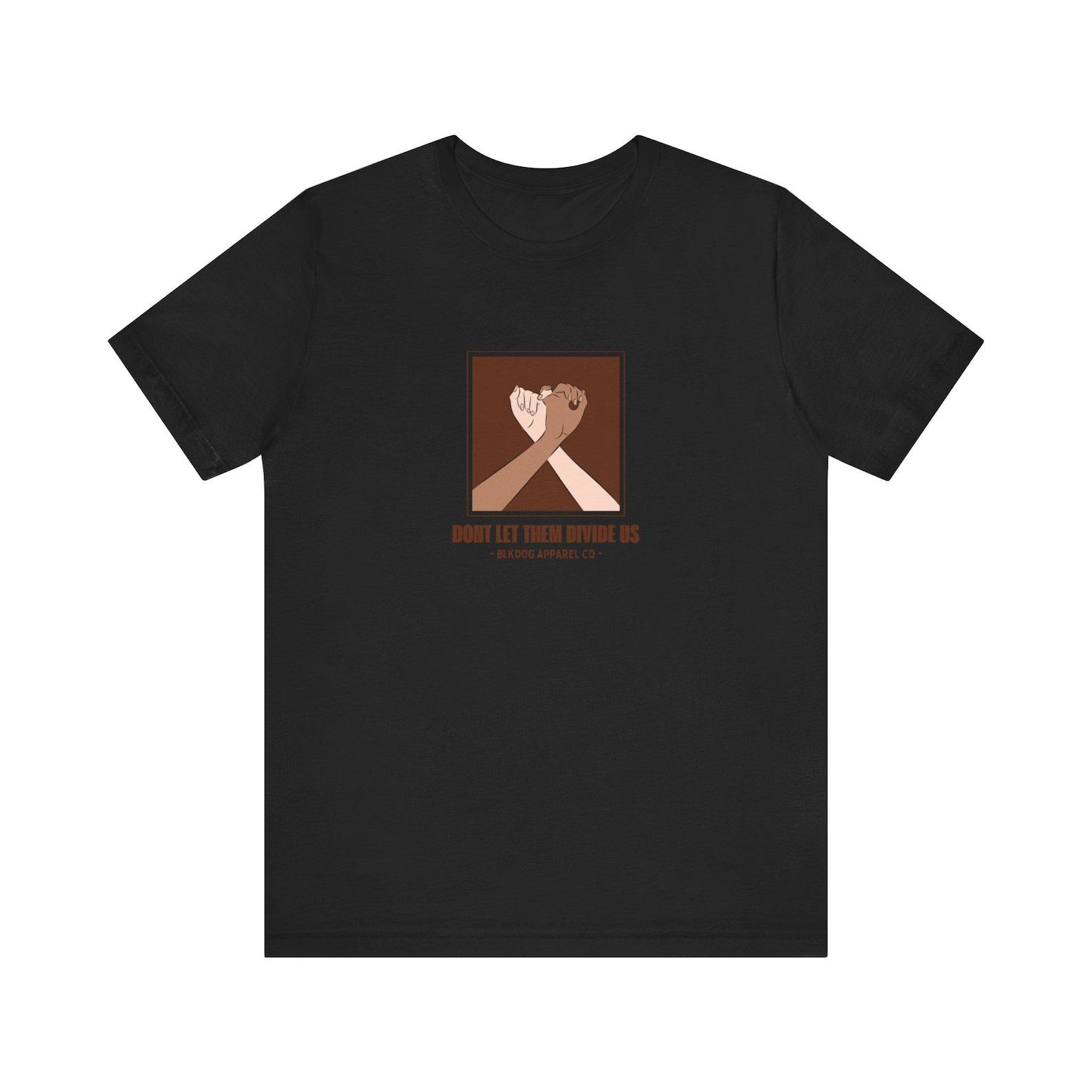 Don t Let them Divide Us - Unisex Jersey Short Sleeve Tee 3XL