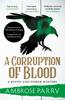 A Corruption of Blood by Ambrose Parry Paperback Book 9781786899897
