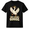 God's Silliest Goose Funny Goose Bird Animal T Shirt Cute Bird Lover Gift Shirt