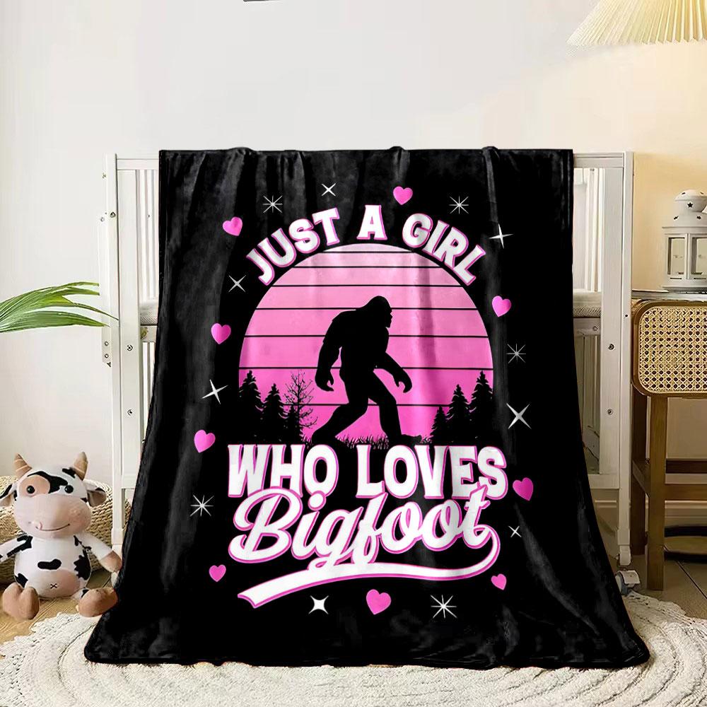 Just A Girl Who Loves Bigfoot Blanket bedroom Blanket for Livingroom Couch lunch break Soft throw for Friend's festival Gift