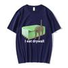 I Eat Drywall T Shirt Funny Cute Cat Meme Graphic Tshirts Mens Women Clothing Casual Oversized Tshirt Streetwear 2025