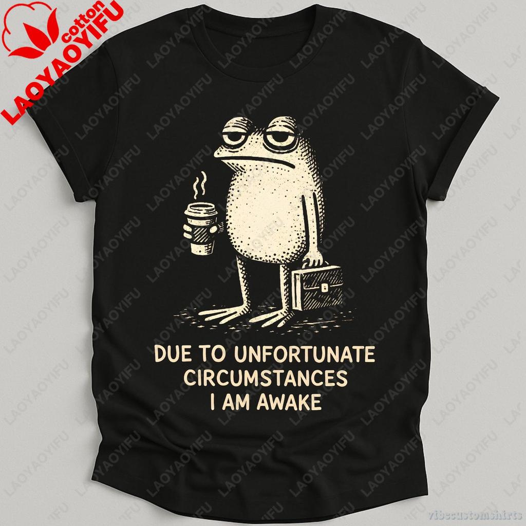 Due To Unfortunate Circumstances I Am Awake TShirt Funny Coffee Lover Frog Graphic Printed T Shirt Summer Cotton Unisex Unisex Tees