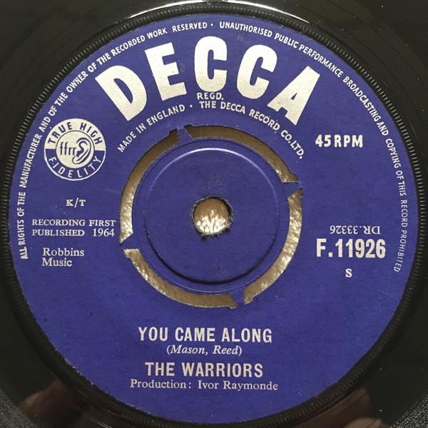 7inch Record WARRIORS (3) - You Came Along / Don't Make Me Blue F11926 Decca 1964 UK Rock Used