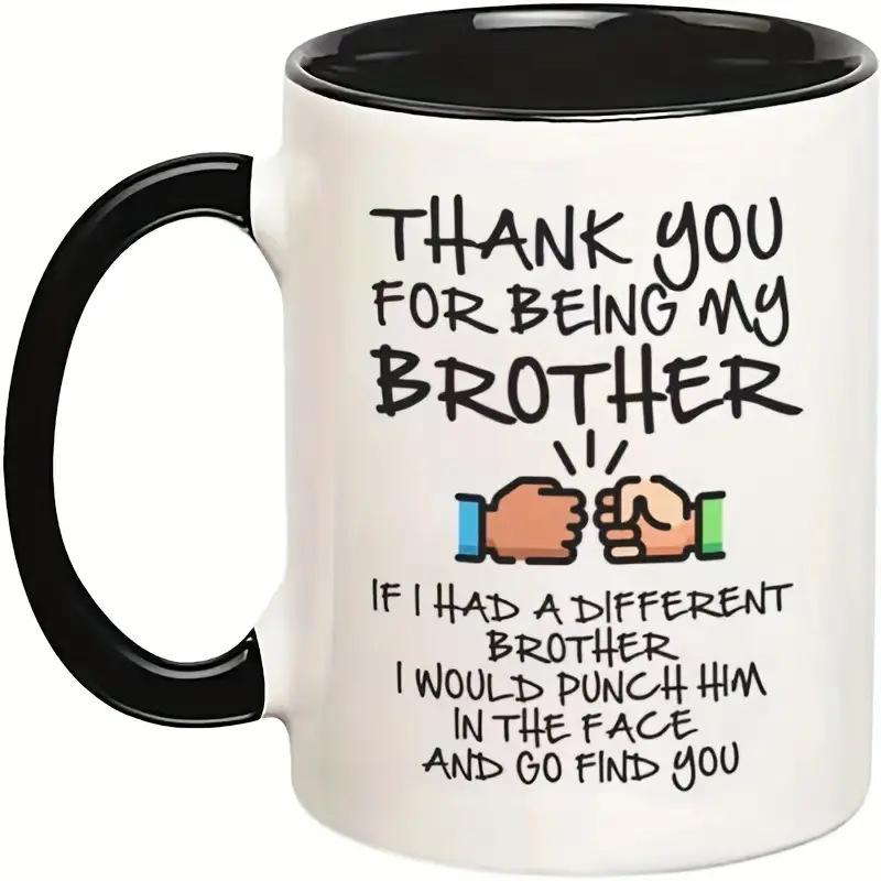 

Brother If I Had A Different Ceramic Coffee Mug Tea Water Cup Large Capacity Brother 301-400ml